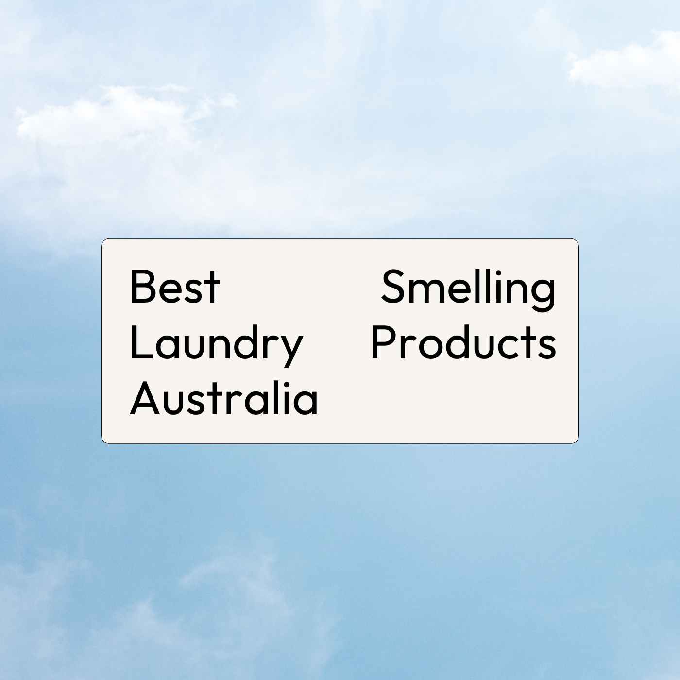 Best Smelling Laundry Detergent Australia 2026